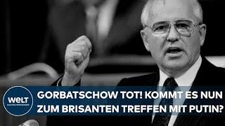 RUSSLAND: Gorbatschow ist tot! Kommt es jetzt zu einem brisanten Treffen mit Putin?