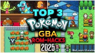 TOP 3 Pokemon GBA Rom-Hacks of 2025 !! with Mega Evolution, Gen 1-9 and More !