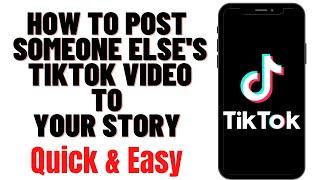 how to post someone else's tiktok video to your story