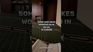 some mistakes women do in islam #waytojannah #islamicshorts #haraminislam #avoid #ytshorts