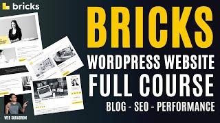 Bricks Builder Full Wordpress Website Course - SEO - Blog - Performance - Wordpress Tutorial 2023