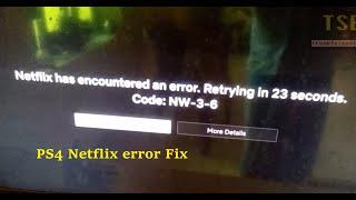 How to fix Netflix has encountered an error | code NW-3-6 | PS4