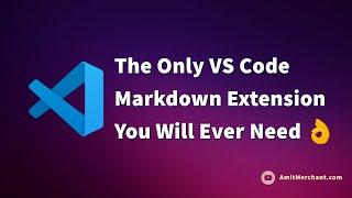 The Only VS Code Markdown Extension You Will Ever Need