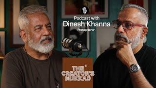 Dinesh Khanna I About his life Journey, his Photography & more!