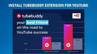 How to Install TubeBuddy Extension for YouTube 2025 || Grow & Optimize Your YouTube Channel in 2025