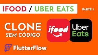 Como Construir do zero um clone do ifood / Uber Eats com Flutterflow - Parte 1