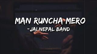 Man Runcha Mero || Jai Nepal Band || Lyrics Video