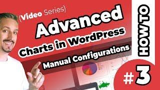 Charts In WordPress - Manual Configurations [VIDEO #3]