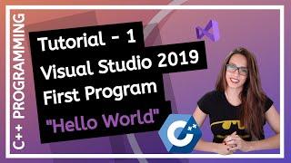 C++ FOR BEGINNERS (2020) - First program “Hello World” using Visual Studio 2019 PROGRAMMING TUTORIAL