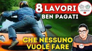 8 LAVORI BEN PAGATI [CHE NESSUNO VUOLE FARE in ITALIA]