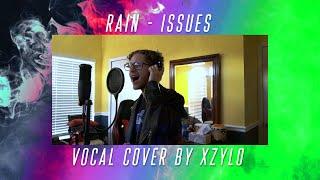 Rain by Issues (Vocal Cover) - XZYLO