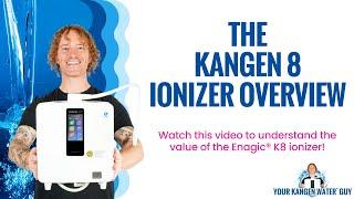 The Enagic® Kangen Water™ K8 Ionizer Overview