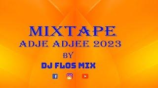 ADJE ADJE MIXTAPE  2023 Tiktok by Dj Flos mix