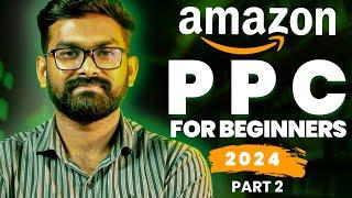 Amazon PPC Tutorial 2024 - Step by Step Amazon Strategy for Beginners - Unlock Amazon Ads Success
