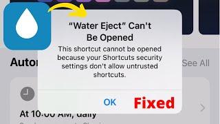 *iOS 15* Water Eject Can’t Be Opened Shortcut Not Working On iPhone Fix Water Eject Not Showing