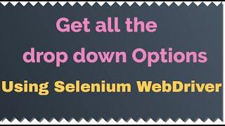 How to get list of options in the drop down using Selenium WebDriver | Find drop down options list