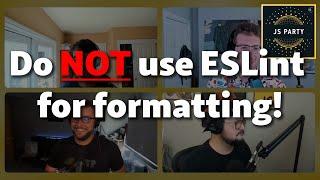 PSA: Stop using ESLint for formatting rules! (Josh Goldberg)