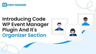 Introducing Code WP Event Manager Plugin And It's Organizer Section