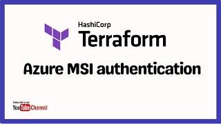 21. Terraform SE03 | Azure Managed Service Authenication | Azure MSI authentication