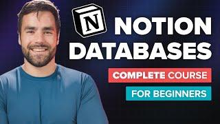 Notion Databases - Full Course for Beginners