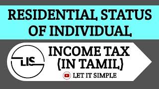 Residential Status of Individual | Income Tax | Tamil | Let It Simple |