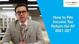 How to File Income Tax Return for AY 2021-22 | Canara HSBC Life Insurance