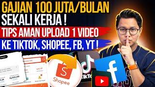 100 JUTA/BULAN, TIPS AMAN UPLOAD VIDEO TIKTOK KE SHOPEE, FACEBOOK & YOUTUBE AFFILIATE!