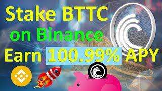How to Stake BTTC on Binance | Earn 100.99% APY | Get Free BitTorrent on Binance