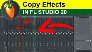 How to Copy Effects Between Mixer Tracks in Fl Studio 20