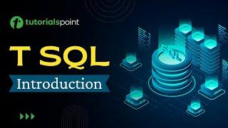 T SQL - Introduction to T SQL