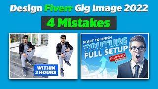 4 Fiverr Guidelines Mistakes & Create Fiverr gig Image Under Fiverr Guidelines 2022