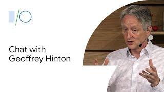 A Fireside Chat with Turing Award Winner Geoffrey Hinton, Pioneer of Deep Learning (Google I/O'19)