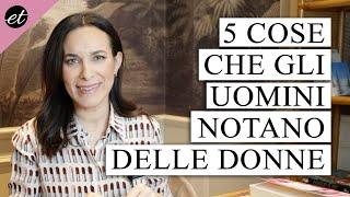 5 COSE CHE GLI UOMINI NOTANO DELLE DONNE