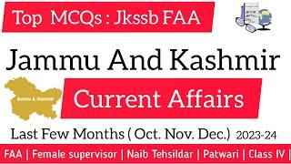 Jammu & Kashmir : 2023-24 | Current Affairs MCQs Oct-Dec | Jkssb FAA | JK UT Current Affairs 2024 |