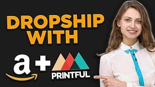 How to Use Printful With Amazon (amazon + printful dropshipping)