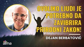 OVOLIKO LJUDI JE POTREBNO DA ZAVIBRIRA PRIRODNI ZAKON! / DEJAN BERBATOVIĆ KLIP