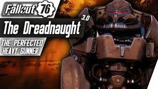 Fallout 76 Builds - The Dreadnaught 3.0 - Perfected Bloodied Heavy Gunner - [Unkillable PA Tank]