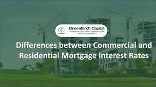 Differences between Commercial and Residential Mortgage - Interest Rates