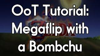 Ocarina of Time: Megaflip with a Bombchu