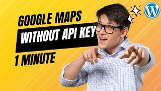 How to Add Google MAPS in WordPress WITHOUT API KEY