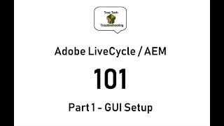 LiveCycle / AEM Designer 101 - Part 1 Setup & Intro