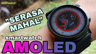 SMARTWATCH AMOLED MURAH PENUH GAYA! - REKOMENDASI