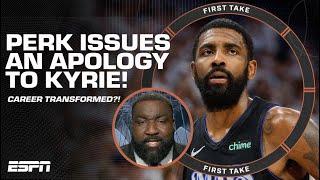 KYRIE IRVING'S CAREER TRANSFORMED?  Perk issues an apology! | First Take