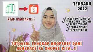 CARA JUALAN DI SHOPEE TANPA STOK BARANG | TUTORIAL DROPSHIP DARI ADASPACE KE SHOPEE TERBARU 2022