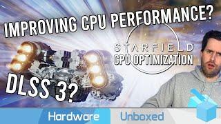 Improving Starfield CPU Performance: DLSS 3, CPU Optimization, Best Settings & Min-Spec Testing