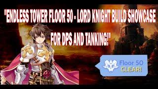 "Ragnarok Origin Endless Tower Floor 50 Challenge - Lord Knight Build Showcase for DPS and Tanking!"