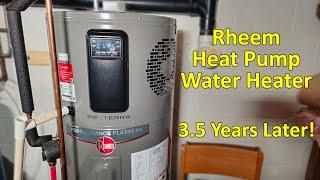 Rheem Heat Pump Water Heater, 3.5 Years Later , Questions & Answers