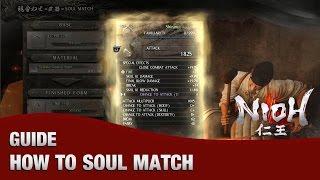 Nioh - How to Soul Match (Complete Guide Up to Level 160+10)
