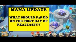 Lords Mobile -  HOW F2P PLAYERS SHOULD PLAY THE FIRST DAYS OF  MANA UPDATE - Timeline & expectations