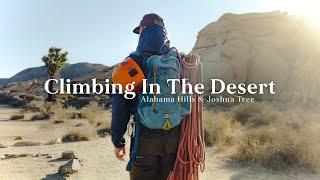 Good Times Climbing In The Desert   | Alabama Hills & Joshua Tree National Park